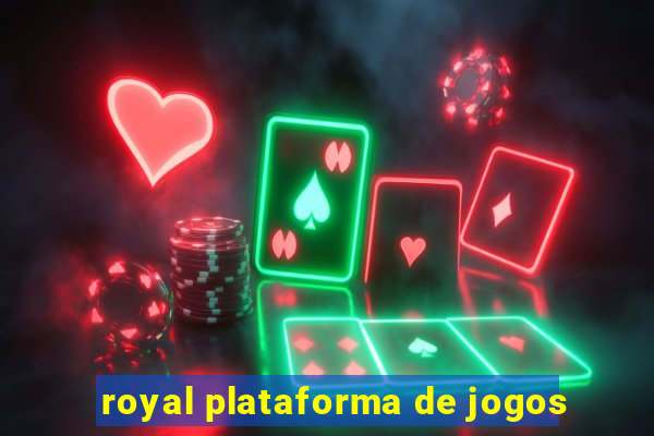 royal plataforma de jogos